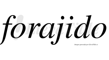 Forajido  no lleva tilde con vocal tónica en la «i»