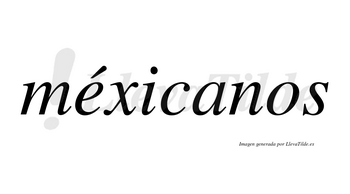 Méxicanos lleva tilde con vocal tónica en la «e»