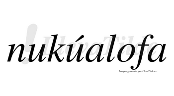 Nukúalofa  lleva tilde con vocal tónica en la segunda «u»