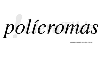 Polícromas lleva tilde con vocal tónica en la «i»