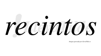 Recintos  no lleva tilde con vocal tónica en la «i»