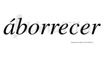 Áborrecer lleva tilde con vocal tónica en la «a»