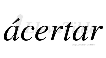 Ácertar  lleva tilde con vocal tónica en la primera «a»