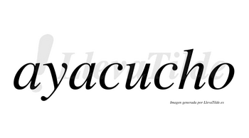 Ayacucho  no lleva tilde con vocal tónica en la «u»