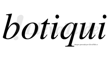 Botiqui no lleva tilde con vocal tónica en la primera «i»