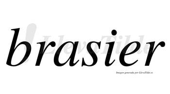 Brasier  no lleva tilde con vocal tónica en la «e»