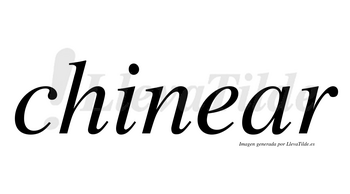Chinear  no lleva tilde con vocal tónica en la «a»
