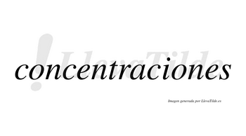 Concentraciones  no lleva tilde con vocal tónica en la segunda «o»