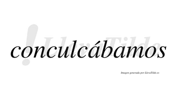 Conculcábamos  lleva tilde con vocal tónica en la primera «a»