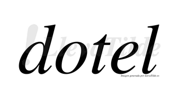 Dotel  no lleva tilde con vocal tónica en la «e»