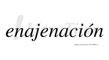 Enajenación  lleva tilde con vocal tónica en la «o»