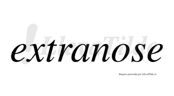 Extranose  no lleva tilde con vocal tónica en la «o»