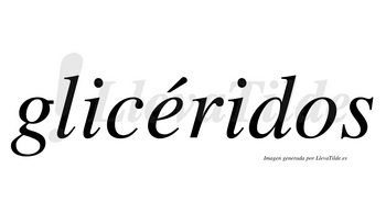 Glicéridos lleva tilde con vocal tónica en la «e»