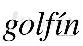 Golfín  lleva tilde con vocal tónica en la «i»