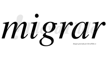 Migrar no lleva tilde con vocal tónica en la «a»
