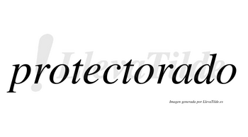 Protectorado no lleva tilde con vocal tónica en la «a»