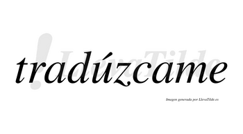Tradúzcame lleva tilde con vocal tónica en la «u»