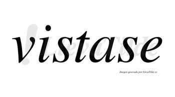Vistase no lleva tilde con vocal tónica en la «a»