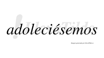 Adoleciésemos  lleva tilde con vocal tónica en la segunda «e»