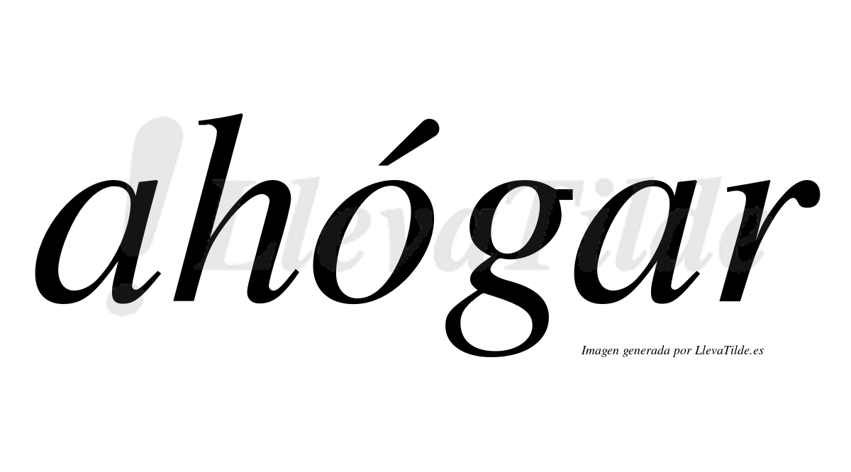Ahógar  lleva tilde con vocal tónica en la "o"