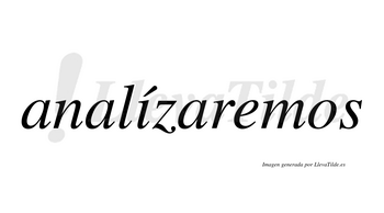 Analízaremos  lleva tilde con vocal tónica en la «i»