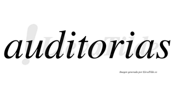 Auditorias no lleva tilde con vocal tónica en la «o»