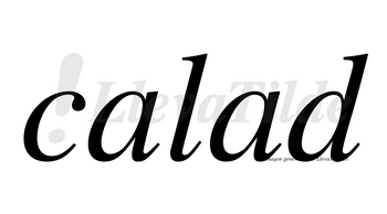 Calad no lleva tilde con vocal tónica en la segunda «a»