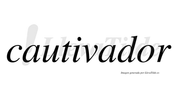 Cautivador  no lleva tilde con vocal tónica en la «o»