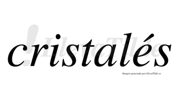 Cristalés lleva tilde con vocal tónica en la «e»