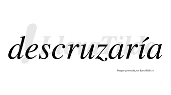 Descruzaría  lleva tilde con vocal tónica en la «i»