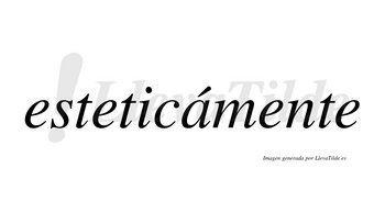 Esteticámente lleva tilde con vocal tónica en la «a»