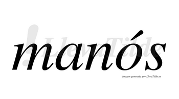 Manós  lleva tilde con vocal tónica en la «o»