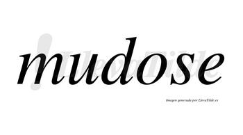 Mudose no lleva tilde con vocal tónica en la «o»