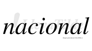 Nacional  no lleva tilde con vocal tónica en la segunda «a»