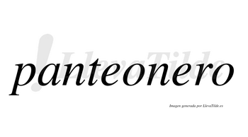 Panteonero  no lleva tilde con vocal tónica en la segunda «e»