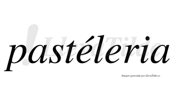 Pastéleria  lleva tilde con vocal tónica en la primera «e»