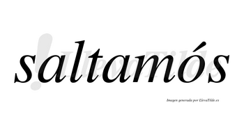 Saltamós lleva tilde con vocal tónica en la «o»