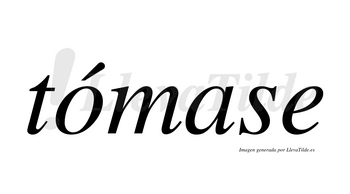 Tómase  lleva tilde con vocal tónica en la «o»
