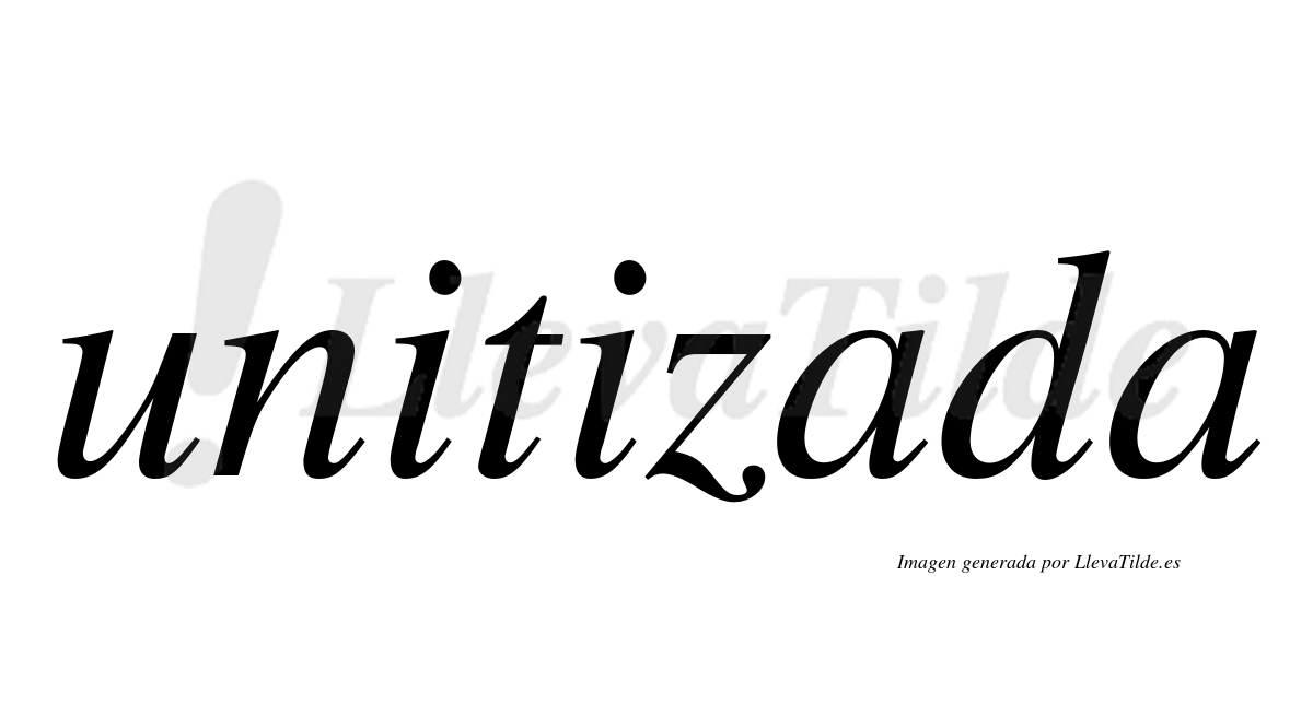 ¿Lleva tilde unitizada? | LlevaTilde.es