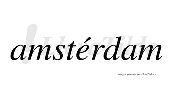 Amstérdam  lleva tilde con vocal tónica en la «e»