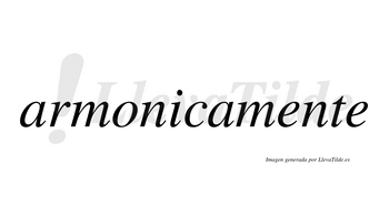 Armonica  no lleva tilde con vocal tónica en la «i»