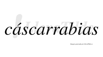 Cáscarrabias lleva tilde con vocal tónica en la primera «a»