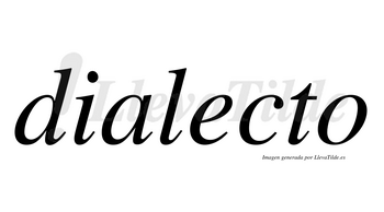 Dialecto  no lleva tilde con vocal tónica en la «e»