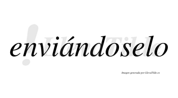 Enviándoselo  lleva tilde con vocal tónica en la «a»