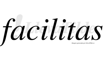 Facilitas  no lleva tilde con vocal tónica en la segunda «i»