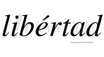 Libértad lleva tilde con vocal tónica en la «e»