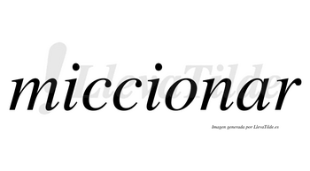 Miccionar  no lleva tilde con vocal tónica en la «a»