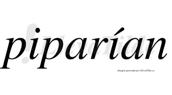 Piparían  lleva tilde con vocal tónica en la segunda «i»