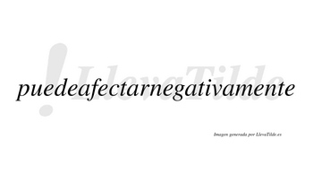 Puedeafectarnegativa  no lleva tilde con vocal tónica en la «i»
