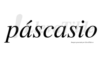 Páscasio lleva tilde con vocal tónica en la primera «a»